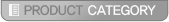 PRODUCT CATEGORY